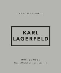 The Little Guide to Karl Lagerfeld : Mots de mode