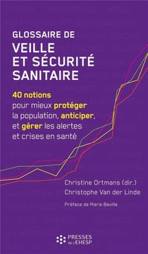 Glossaire de veille et sécurite sanitaire : 40 notions pour mieux protéger la population, anticiper, et gérer les alertes et crises en santé