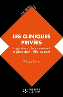 Les cliniques privées : Organisation, fonctionnement et place dans l'offre de soins