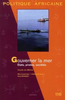 Revue politique africaine n.116 : gouverner la mer - états, pirates, sociétés - Islam  au Bénin