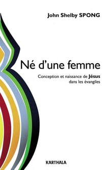 Né d'une femme - conception et naissance de Jésus dans les Evangiles