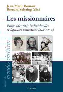 Les missionnaires - entre identités individuelles et loyautés collectives (XIXe-XXe siècles)