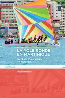 La yole ronde en Martinique : symbole d'une société en mutation