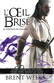 Le Porteur de lumière, T3 : L'OEil brisé