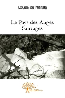 Le pays des anges sauvages