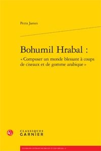 Bohumil hrabal : "composer un monde blessant à coups de ciseaux et de gomme arabique"