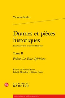 Drames et pièces historiques Tome 2 - "Fédora", "La Tosca", "Spiritisme"
