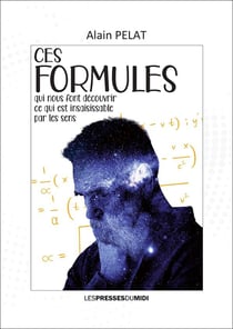 Ces formules qui nous font decouvrir ce qui est insaisissable par les sens