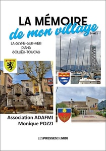 LA MEMOIRE DE MON VILLAGE : LA SEYNE-MER, RIANS, SOLLIES-TOUCAS