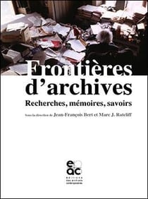 Frontieres d'archives - recherches, memoires, savoirs