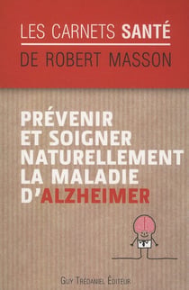 Prévenir et soigner naturellement la maladie d'alzheimer
