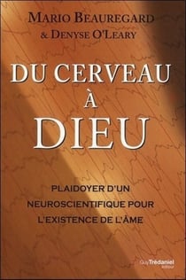 Du cerveau à Dieu - paidoyer d'un neuroscientifique pour l'existence de l'âme