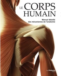 Le corps humain - manuel détaillé des mécanismes de l'anatomie