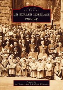 Les expulsés mosellans : 1940-1945