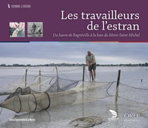 Les travailleurs de l'estran - du havre de regnéville à la baie du mont-saint-michel