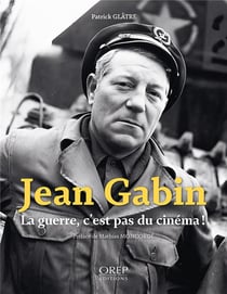 JEAN GABIN, La guerre, c'est pas du cinéma !