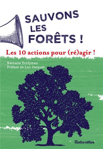 Sauvons la forêt ! 10 actions pour (ré)agir !
