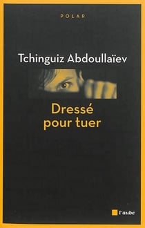 Dressé pour tuer