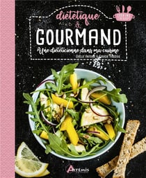 Diététique et gourmand - une diététicienne dans ma cuisine