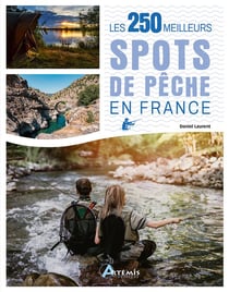 Pêches faciles : Les 250 meilleurs spots de pêche en France