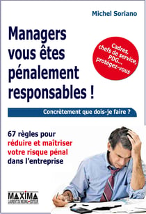 Managers vous êtes pénalement responsables !