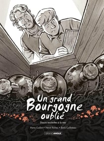 Un grand Bourgogne oublié Tome 3 : douze bouteilles à la mer