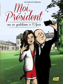 Moi, président - ma vie quotidienne à l'elysée