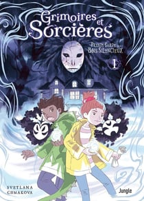 Grimoires et sorcières Tome 1 : Prends garde aux Bois Silencieux
