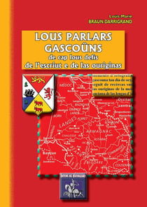 Lous parlars gascoûns de cap lous defis de l'escriut e de las ouriginas