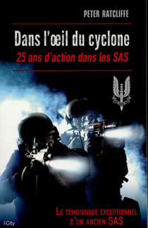 Dans l'oeil du cyclone - 25 ans de ma vie dans les SAS