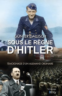 Sous le règne d'Hitler - témoignage d'un allemand ordinaire