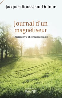 Journal d'un magnétiseur - récits de vie et conseils de santé