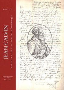 Jean Calvin - introduction à sa pensée théologique
