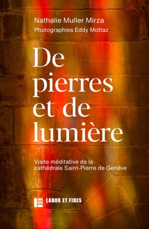 De pierres et de lumière : Visite méditative de la cathédrale Saint Pierre de Genève