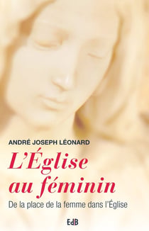 L'Eglise au féminin - de la place de la femme dans l'Eglise