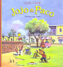 Jojo et Paco t.7 - Jojo et Paco tirent au but