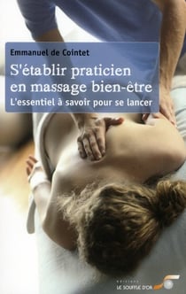 S'établir praticien en massage bien-être - l'essentiel à savoir pour se lancer