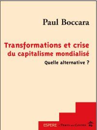 Transformations et crise du capitalisme mondialisé - quelle alternative ?
