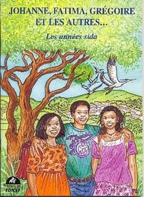 Johanne, Fatima, Grégoire et les autres... : Les années SIDA