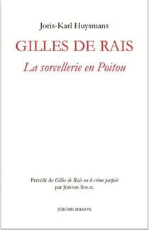 Gilles de Rais : la sorcellerie en Poitou - Gilles de Rais ou le crime parfait