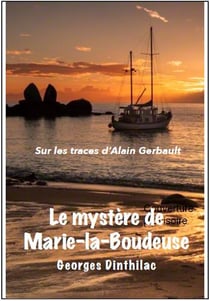 Le mystère de Marie-la-Boudeuse, sur les traces de Alain Gerbault