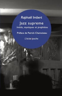 Jazz supreme - initiés, mystiques et prophètes