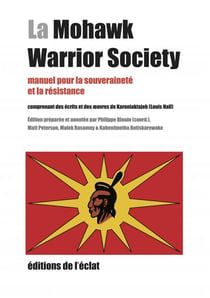 La Mohawk Warrior society - manuel pour la souveraineté et la résistance