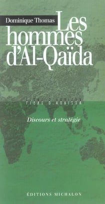 Les hommes d'Al-Qaïda - discours et stratégie