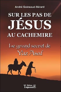 Sur les pas de jésus au cachemire - le grand secret de yuz asaf