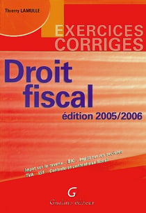 Exercices corriges de droit fiscal, 2005 / 2006, 7eme edition (7e edition)