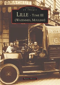Lille Tome 3 - Wazemmes, Moulins