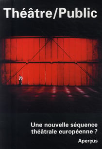 Théâtre Public n.194 : une nouvelle séquence théâtrale européenne ?