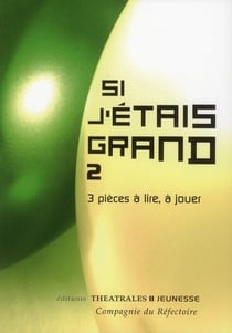 Si j'étais grand Tome 2 - 3 pièces à lire, à jouer