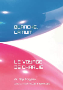Blanche, la nuit - le voyage de Charlie